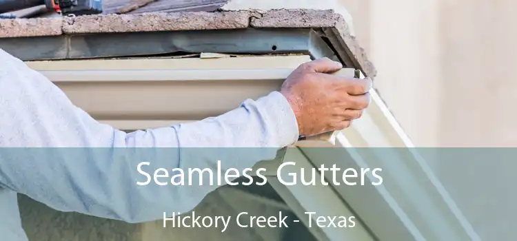 Seamless Gutters Hickory Creek - Texas