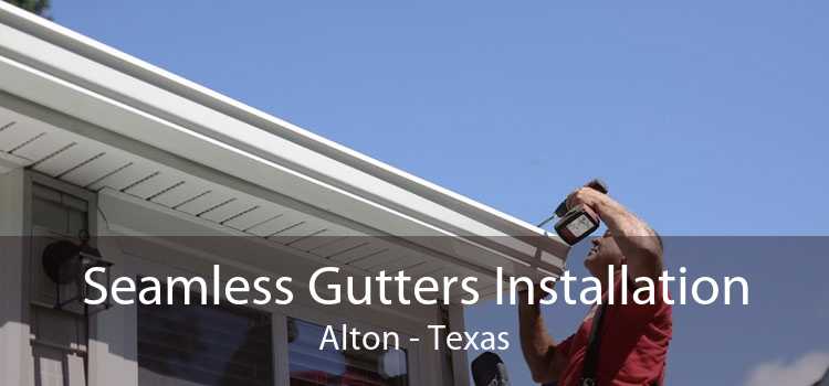 Seamless Gutters Installation Alton - Texas