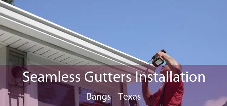 Seamless Gutters Installation Bangs - Texas