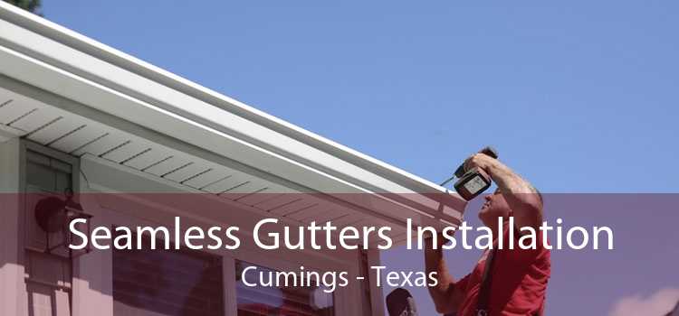 Seamless Gutters Installation Cumings - Texas