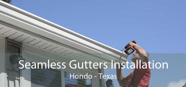 Seamless Gutters Installation Hondo - Texas