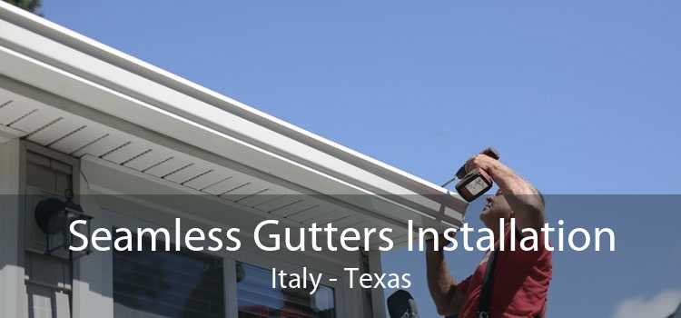 Seamless Gutters Installation Italy - Texas