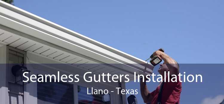 Seamless Gutters Installation Llano - Texas