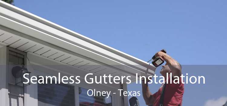 Seamless Gutters Installation Olney - Texas