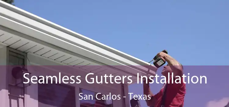 Seamless Gutters Installation San Carlos - Texas
