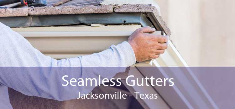 Seamless Gutters Jacksonville - Texas