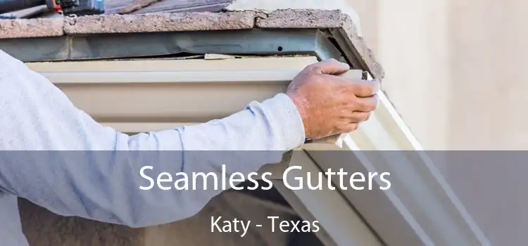 Seamless Gutters Katy - Texas