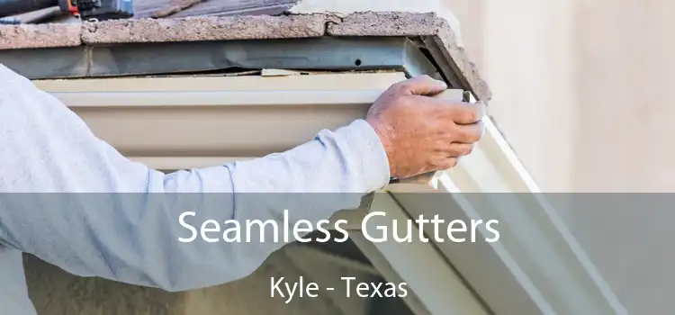 Seamless Gutters Kyle - Texas