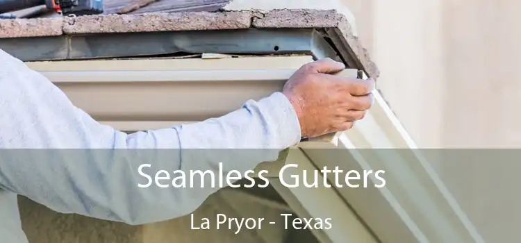 Seamless Gutters La Pryor - Texas