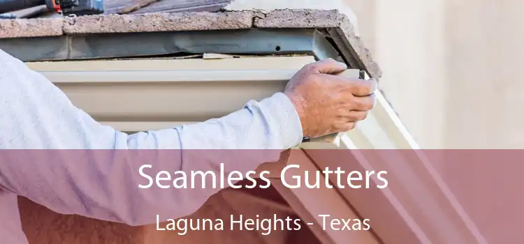 Seamless Gutters Laguna Heights - Texas