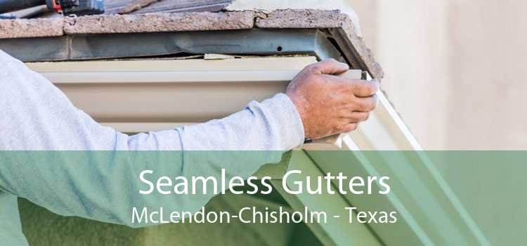Seamless Gutters McLendon-Chisholm - Texas
