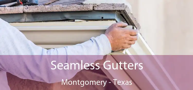 Seamless Gutters Montgomery - Texas