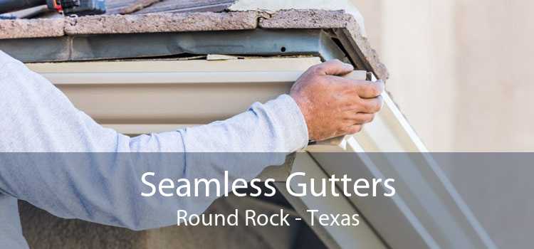 Seamless Gutters Round Rock - Texas