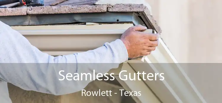 Seamless Gutters Rowlett - Texas