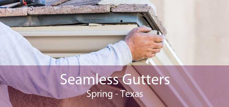 Seamless Gutters Spring - Texas