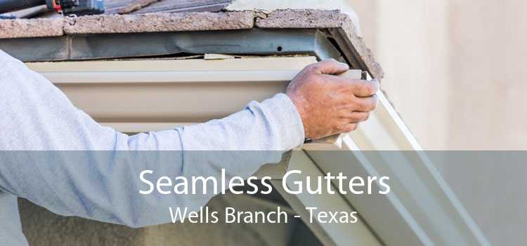 Seamless Gutters Wells Branch - Texas