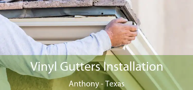Vinyl Gutters Installation Anthony - Texas