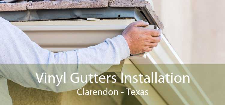 Vinyl Gutters Installation Clarendon - Texas