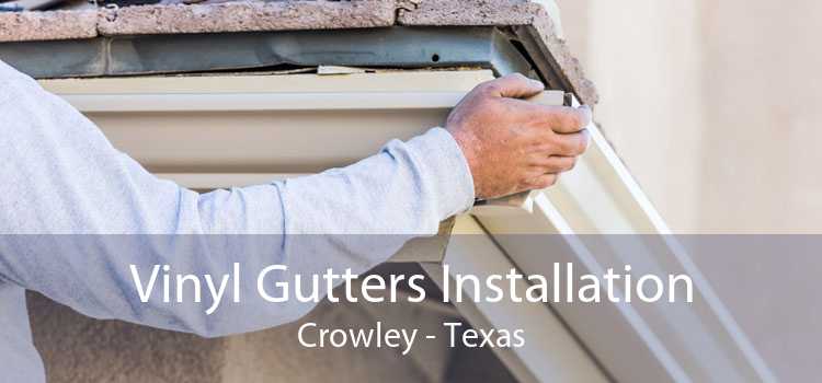 Vinyl Gutters Installation Crowley - Texas