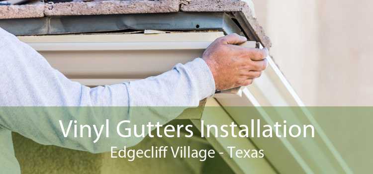 Vinyl Gutters Installation Edgecliff Village - Texas