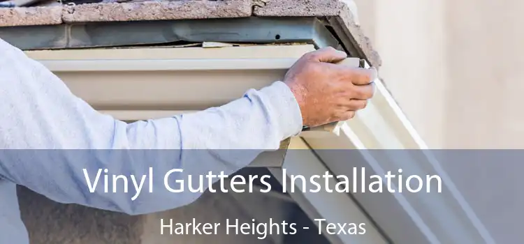 Vinyl Gutters Installation Harker Heights - Texas