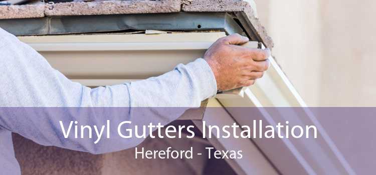 Vinyl Gutters Installation Hereford - Texas