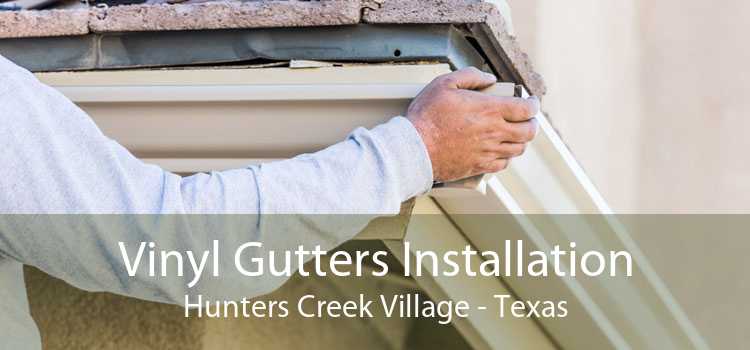 Vinyl Gutters Installation Hunters Creek Village - Texas