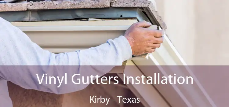 Vinyl Gutters Installation Kirby - Texas