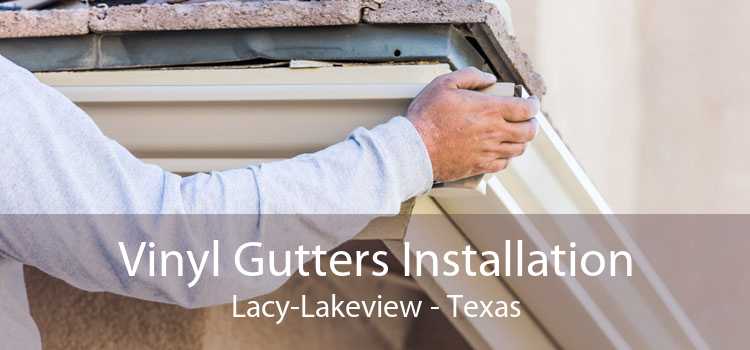 Vinyl Gutters Installation Lacy-Lakeview - Texas