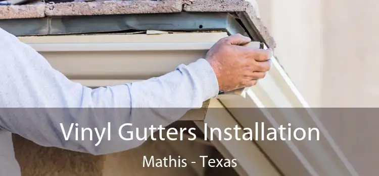 Vinyl Gutters Installation Mathis - Texas