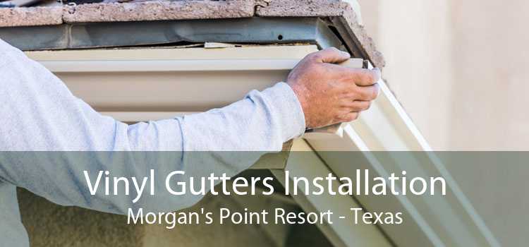 Vinyl Gutters Installation Morgan's Point Resort - Texas