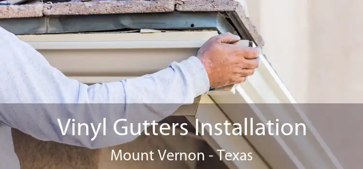 Vinyl Gutters Installation Mount Vernon - Texas