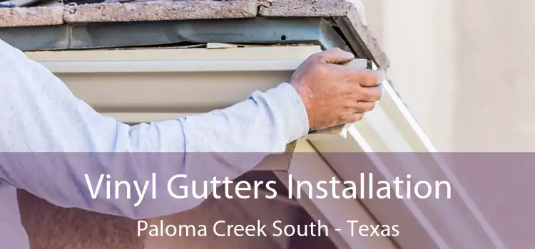 Vinyl Gutters Installation Paloma Creek South - Texas