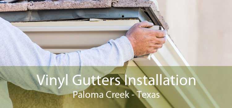 Vinyl Gutters Installation Paloma Creek - Texas