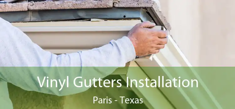 Vinyl Gutters Installation Paris - Texas