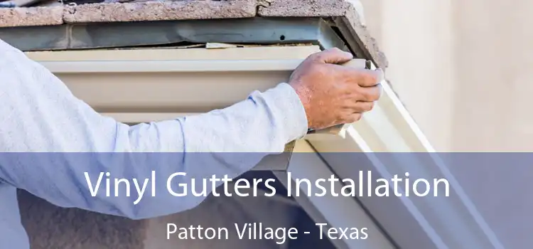 Vinyl Gutters Installation Patton Village - Texas