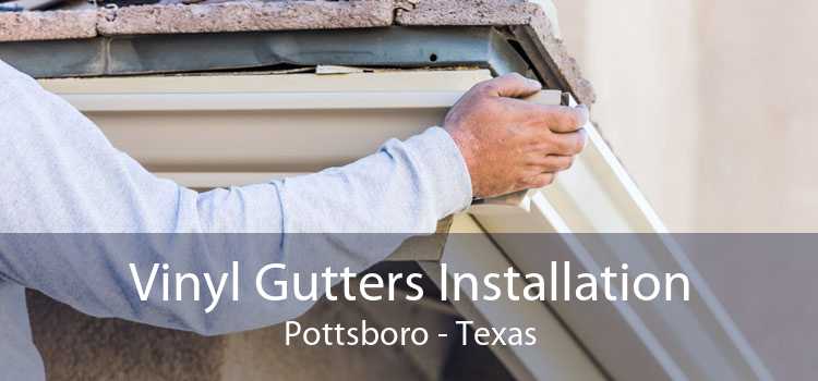 Vinyl Gutters Installation Pottsboro - Texas