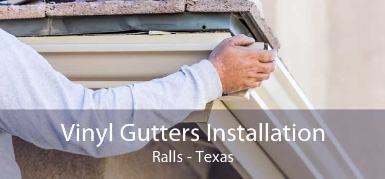 Vinyl Gutters Installation Ralls - Texas