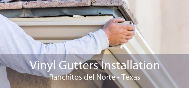 Vinyl Gutters Installation Ranchitos del Norte - Texas