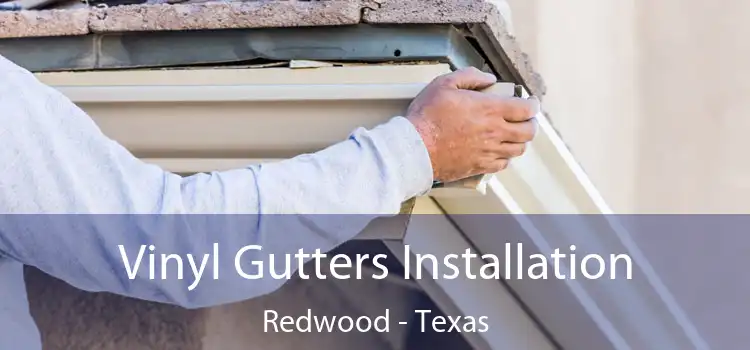 Vinyl Gutters Installation Redwood - Texas
