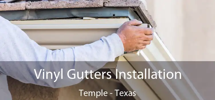 Vinyl Gutters Installation Temple - Texas