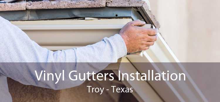 Vinyl Gutters Installation Troy - Texas