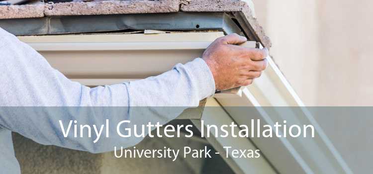 Vinyl Gutters Installation University Park - Texas
